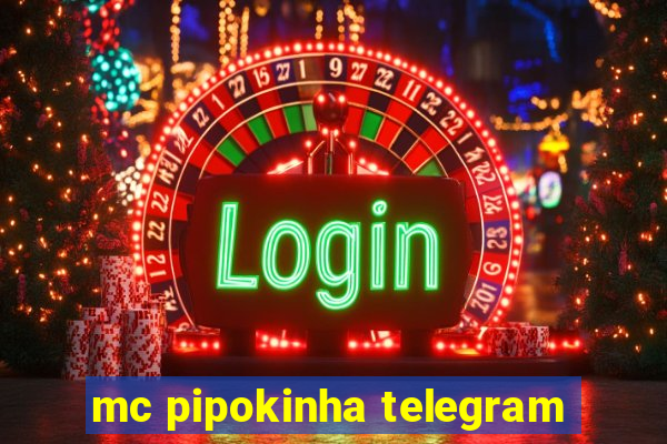 mc pipokinha telegram